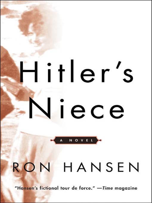 Title details for Hitler's Niece by Ron Hansen - Available